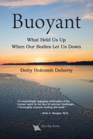 Buoyant: What Held Us Up When Our Bodies Let Us Down 173488665X Book Cover