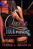 CHOOSE YOUR POISON: Confessions of a Stripper B0C63RPHVW Book Cover