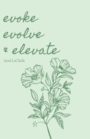 Evoke Evolve & Elevate B0BNDTPHH6 Book Cover