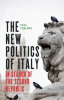 The New Politics of Italy: In Search of the Second Republic 1526105500 Book Cover