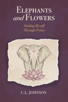 Elephants and Flowers: Finding Myself Through Prince B0HJG85GPD Book Cover