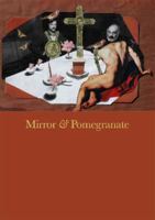 Mirror & Pomegranate: Works from the private archives of Andrey Tarkovsky and Sergei Parajanov 0955739470 Book Cover