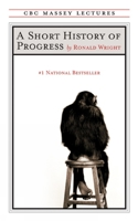 A Short History of Progress 0887847064 Book Cover