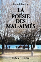 La Poésie Des Mal-aimés: French Poetry (French Edition) 0646700278 Book Cover