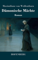 Dämonische Mächte: Roman (German Edition) 3743752484 Book Cover