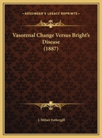 Vasorenal Change Versus Bright's Disease 1437360521 Book Cover