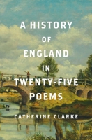 A History of England in Twenty-Five Poems B0FWZWKH6T Book Cover