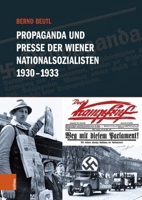 Propaganda Und Presse Der Wiener Nationalsozialisten 1930-1933 (German Edition) 3205216903 Book Cover