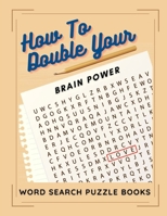 How To Double Your Brain Power Word Search Puzzle Books: Reality Therapy Activities Word Search Books By Number Brain Games, Memory Trainings For ... Questions And Answers About Puzzles B08NL8SMVS Book Cover