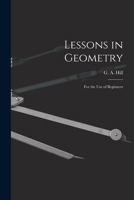 Lessons in Geometry: For the Use of Beginners 1014349125 Book Cover