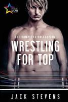 Wrestling for Top: The Complete Collection 1911153889 Book Cover