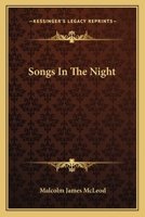 "Songs in the night," 0548292515 Book Cover