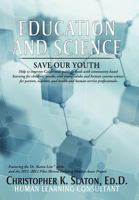 Education and Science: Save Our Youth 1479710458 Book Cover