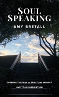 Soul Speaking: Opening The Way to Spiritual Insight 1735822671 Book Cover