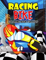 Racing Bike Coloring Book for Kids: A Sketch Coloring Book for Toddler/ Preschooler and Kids Ages 4-8 Gift for Boys & Girls B08W4SX5SM Book Cover