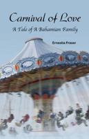 Carnival of Love: A Tale of A Bahamian Family 1584329858 Book Cover