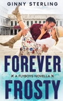 Forever Frosty: A Christmas Flyboys Novella B0CL9F3NPJ Book Cover