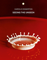 Harold Edgerton: Seeing the Unseen 3958293085 Book Cover