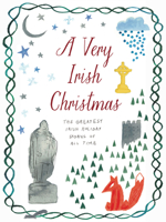 A Very Irish Christmas: The Greatest Irish Holiday Stories of All Time 1939931967 Book Cover