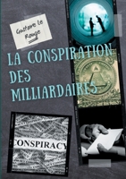 La Conspiration des Milliardaires 153469398X Book Cover
