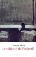 Le Subjectif de l'Objectif: Nos Tournures d'Esprit a l'Ecran 2252039175 Book Cover