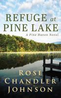 Refuge at Pine Lake: A Pine Haven Novel 0998493317 Book Cover