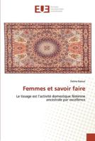 Femmes et savoir faire: Le tissage est l’activité domestique féminine ancestrale par excellence 6202541059 Book Cover