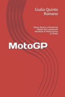 MotoGP: Storia, Tecnica e Dinamiche Globali del Campionato Mondiale di Motociclismo su Strada (Italian Edition) B0GDXZ7M8Q Book Cover