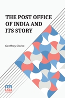 The Post Office Of India And Its Story B0DQLMC7HR Book Cover