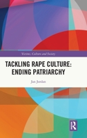 Tackling Rape Culture: Ending Patriarchy 1032263598 Book Cover