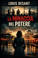 La Minaccia del Potere: Quando il sistema decide cosa è reale (Il Potere Invisibile) (Italian Edition) B0GY16WK94 Book Cover