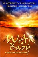 WAR Baby: A Ruach Elohim Parable 1942871341 Book Cover