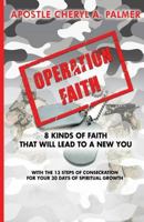 Operation Faith : 8 Kinds of Faith 1717584020 Book Cover