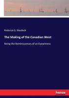 The Making of the Canadian West 3337186572 Book Cover
