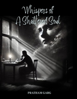 Whispers of a Shattered Soul B0F27CJPCP Book Cover