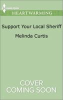 Support Your Local Sheriff: A Clean Romance 0373368550 Book Cover