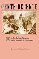 Gente Decente: A Borderlands Response to the Rhetoric of Dominance 0292728077 Book Cover