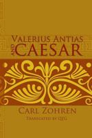 Valerius Antias and Caesar 1897244916 Book Cover
