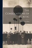 The Consolations of a Critic 1021962279 Book Cover