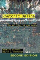 Rhetoric Online: The Politics of New Media 1433113295 Book Cover