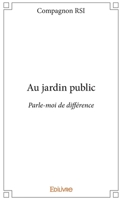Au jardin public: Parle-moi de différence (French Edition) 2334244414 Book Cover