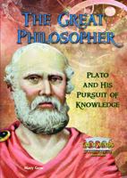 The Great Philosopher: Plato and His Pursuit of Knowledge 0766031195 Book Cover