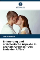 Erinnerung und erzählerische Aspekte in Graham Greenes "Das Ende der Affäre" 6203607584 Book Cover