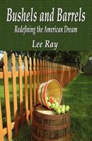 Bushels and Barrels: Redefining the American Dream 1618633066 Book Cover