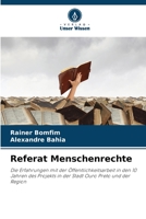 Referat Menschenrechte: Die Erfahrungen mit der Öffentlichkeitsarbeit in den 10 Jahren des Projekts in der Stadt Ouro Preto und der Region 6206014061 Book Cover