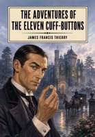 The Adventures of the Eleven Cuff-Buttons 1667668560 Book Cover
