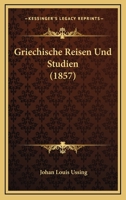 Griechische Reisen Und Studien (1857) 1168405297 Book Cover