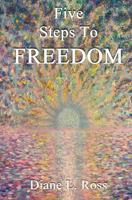 Five Steps to Freedom 1797960970 Book Cover