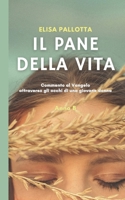 Il pane della vita: Commento al Vangelo attraverso gli occhi di una giovane donna - Anno B (Italian Edition) B0CRH5QY8S Book Cover