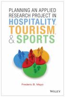 Planning an Applied Research Project in Hospitality, Tourism, and Sports 1118637224 Book Cover